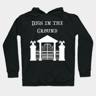 Digs in the Groud - Death, scary and witchy design! Hoodie